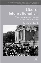 M Pugh, M. Pugh, Michael Pugh - Liberal Internationalism