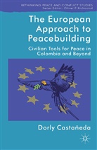 Dorly Castaneda, Dorly Castañeda, Kenneth A Loparo, Kenneth A. Loparo - European Approach to Peacebuilding