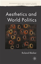 R Bleiker, R. Bleiker, Roland Bleiker - Aesthetics and World Politics
