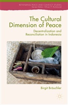 Birgit Br¿hler, Birgit Brauchler, Birgit Bräuchler - The Cultural Dimension of Peace