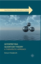 S Friederich, S. Friederich, Simon Friederich - Interpreting Quantum Theory