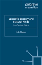 P Magnus, P. Magnus, P. D. Magnus - Scientific Enquiry and Natural Kinds