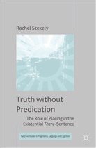 R Szekely, R. Szekely, Rachel Szekely - Truth Without Predication