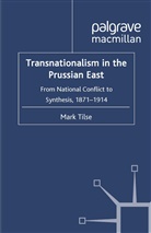 M Tilse, M. Tilse, Mark Tilse - Transnationalism in the Prussian East