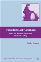 T Verhoeven, T. Verhoeven, Timothy Verhoeven - Transatlantic Anti-Catholicism