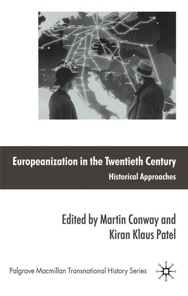 Martin Patel Conway, Conway, M Conway, M. Conway, Patel, … - Europeanization in the Twentieth Century Historical Approaches
