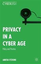 Amita Etzioni, Amitai Etzioni, Kenneth A Loparo, Kenneth A. Loparo, Christopher J Rice - Privacy in a Cyber Age