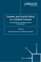 Shireen Hassim, Shahra Hassim Razavi, S. Hassim, Shireen Hassim, Razavi, S Razavi... - Gender and Social Policy in a Global Context
