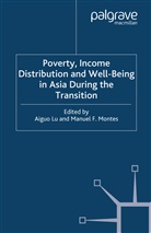 L. Aiguo, Lu Aiguo, Lu Montes Aiguo, Aigu Lu, Aiguo Lu, M. Montes... - Poverty, Income Distribution and Well Being in Asia During the