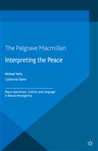 C Baker, C. Baker, Catherine Baker, Kelly, M Kelly, M. Kelly... - Interpreting the Peace