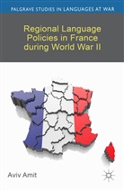 A Amit, A. Amit, Aviv Amit - Regional Language Policies in France During World War II