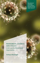 S Abeysinghe, S. Abeysinghe, Sudeepa Abeysinghe - Pandemics, Science and Policy