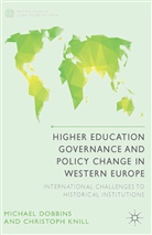 Dobbins, M Dobbins, M. Dobbins, Michael Dobbins, Michael Knill Dobbins, C Knill... - Higher Education Governance and Policy Change in Western Europe