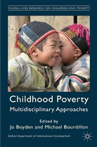 Oxford Department of International Development Bou, A Loparo, Michae Bourdillon, Michael Bourdillon, Jo Boyden, Oxford Department of International Deve... - Childhood Poverty