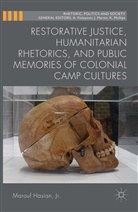 Jr. Hasian, Marouf Hasian, Marouf Hasian Jr, Hasian Jr. Marouf, Kenneth A Loparo, Kenneth A. Loparo... - Restorative Justice, Humanitarian Rhetorics, and Public Memories of