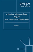 N. Ritchie, Nick Ritchie - Nuclear Weapons-Free World?