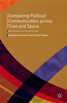 Maria Jose Voltmer Canel, Canel, M Canel, M. Canel, Voltmer, Voltmer... - Comparing Political Communication Across Time and Space