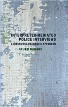 I Nakane, I. Nakane, Ikuko Nakane - Interpreter-Mediated Police Interviews