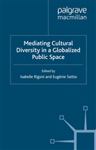Isabelle Saitta Rigoni, Rigoni, I Rigoni, I. Rigoni, Saitta, Saitta... - Mediating Cultural Diversity in a Globalised Public Space