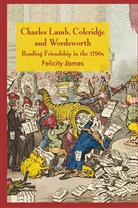 F. James, Felicity James - Charles Lamb, Coleridge and Wordsworth