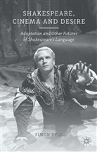 S Ryle, S. Ryle, Simon Ryle - Shakespeare, Cinema and Desire