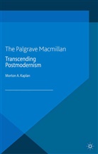 C. R Boxer, C. R. Boxer, C.R. Boxer, I Hamati-Ataya, I. Hamati-Ataya, Inanna Hamati-Ataya... - Transcending Postmodernism