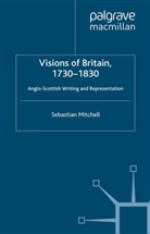 S. Mitchell, Sebastian Mitchell - Visions of Britain, 1730-1830