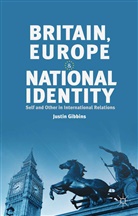 J Gibbins, J. Gibbins, Justin Gibbins - Britain, Europe and National Identity
