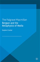 S Crocker, S. Crocker - Bergson and the Metaphysics of Media