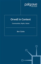 B Clarke, B. Clarke - Orwell in Context