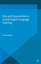 R Appleby, R. Appleby, Roslyn Appleby - Men and Masculinities in Global English Language Teaching