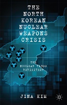 J Kim, J. Kim, Jina Kim - North Korean Nuclear Weapons Crisis