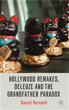 D Varndell, D. Varndell, Daniel Varndell - Hollywood Remakes, Deleuze and the Grandfather Paradox