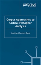 J. Charteris-Black, Jonathan Charteris-Black - Corpus Approaches to Critical Metaphor Analysis