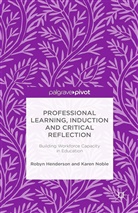 R. Henderson, R. Noble Henderson, Robyn Henderson, K. Noble, Karen Noble, Malcolm Warner - Professional Learning, Induction and Critical Reflection