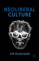 Jim Mcguigan - Neoliberal Culture