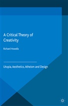 R Howells, R. Howells - A Critical Theory of Creativity