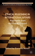 Cornelia Navari, Navari, C Navari, C. Navari - Ethical Reasoning in International Affairs