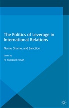 H. Richard Friman, Friman, H Friman, H. Friman - Politics of Leverage in International Relations