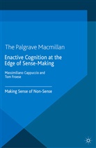 Massimiliano Cappuccio, Kenneth A Loparo, Massimiliano Cappuccio, M Cappucio, M. Cappucio, Froese... - Enactive Cognition At the Edge of Sense-Making