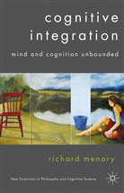 R Menary, R. Menary, John Protevi, Kenneth A Loparo, Kenneth A. Loparo, Joh Protevi... - Cognitive Integration