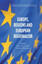Roge Scully, Roger Scully, Roger Wyn Jones Scully, Richard Wyn Jones, R. Wyn Jones, Richard Wyn Jones... - Europe, Regions and European Regionalism