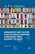 C Ban, C. Ban, Carolyn Ban - Management and Culture in an Enlarged European Commission