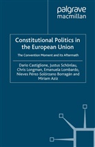 M. Aziz, M. Perez-Solorzano Aziz, Castiglione, D Castiglione, D. Castiglione, E. Lombardo... - Constitutional Politics in the European Union