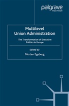 Morten Egeberg, Egeberg, M Egeberg, M. Egeberg - Multilevel Union Administration