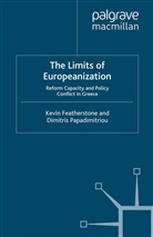 Featherstone, K Featherstone, K. Featherstone, Kevin Featherstone, Kevin Papadimitriou Featherstone, D Papadimitriou... - Limits of Europeanization