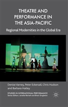 Eckersall, P Eckersall, P. Eckersall, B. Hatley, C et al Hudson, C. Hudson... - Theatre and Performance in the Asia-Pacific