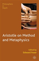 Edward Feser, Feser, E Feser, E. Feser - Aristotle on Method and Metaphysics