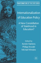 Philipp Knodel, K. Knodel Martens, Kersti Martens, Kerstin Martens, Kerstin Knodel Martens, Kenneth A Loparo... - Internationalization of Education Policy