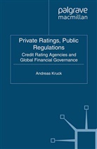 A Kruck, A. Kruck, Andreas Kruck - Private Ratings, Public Regulations